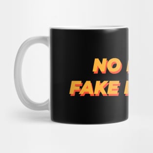 No More Fake Friends Mug